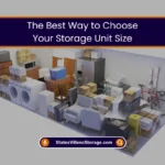 The Best Way to Choose Your Storage Unit Size (2025) 1 Best Way to Choose Your Storage Unit Size