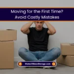Moving for the First Time? Avoid Costly Mistakes (2025) 1 Moving First Time Avoid Costly Mistakes