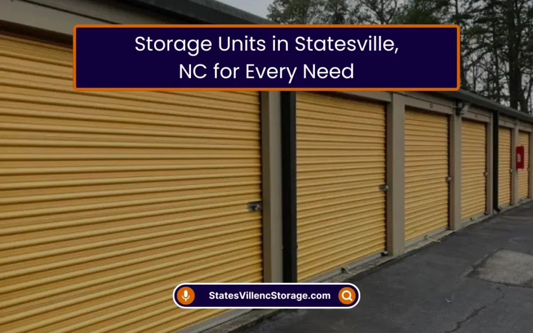 Storage Units in Statesville, NC for Every Need (2026)