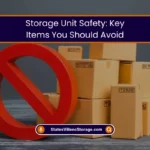 Storage Unit Safety Items You Should Avoid