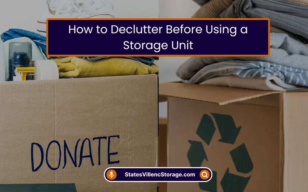 How to Declutter Before Using a Storage Unit (2026)